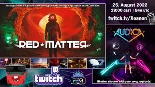 Red Matter | Adventure/Indie/Sci-Fi/Puzzle VR | Stream Playthrough | Twitch VoD