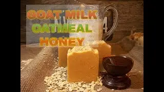 Making Goat Milk Oats & Honey Soap - Cold process Handmade
