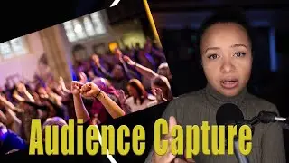 Audience Capture