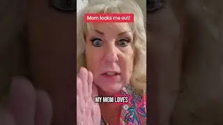 Mom locked me out!