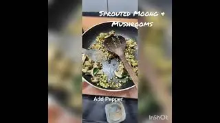 sprouted Moong & Mushrooms