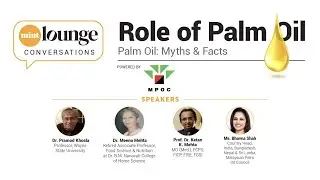 Mint Lounge Conversations: Role of Palm Oil - Myths and Facts