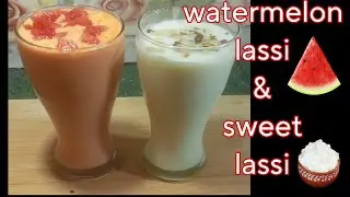 Two types of Creamy lassi -watermelon and sweet.#lassirecipe