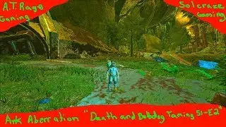 Death, Death and bulbdog taming---Ark Aberration with my Son S1--E2