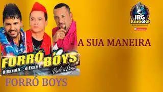 FORRO BOYS A SUA MANEIRA   KARAOKE #4
