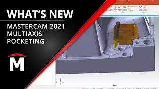What's New Mastercam 2021 | Multiaxis Pocketing