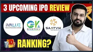 GK Energy IPO vs Saatvik Green Energy IPO vs Ivalue Infosolutions IPO | 3 New IPOs Review & Ranked
