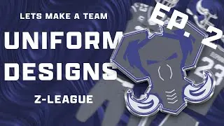 Designing League Uniforms (Episode 2)