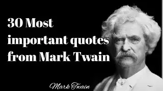 30 Most important quotes from Mark Twain.@