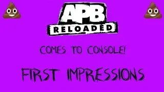 Worst Game of 2016!? (APB: Reload Gameplay) (Xbox One) -CONSOLE VERSION-  [First Impressions]