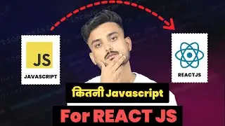 How Much JavaScript Should You Learn Before Learning React - Hindi