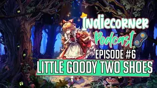 Little Goody Two Shoes studio Astral Shift - IndieCorner Podcast #6