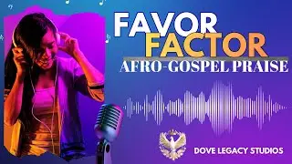 FAVOR FACTOR Afro Gospel Praise | Psalm 5:12 Inspired | Contemporary Gospel Music
