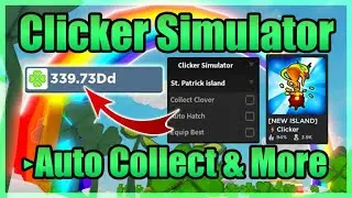 [NEW ISLAND] ⚡Clicker Simulator Script &bull; Auto Collect Clover &bull; Auto Hatch [Roblox] 2023