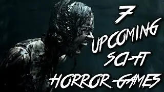 7 Upcoming Sci-Fi Horror Games 2017