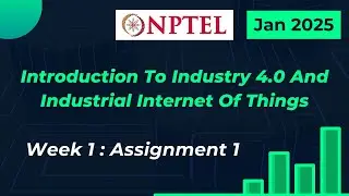 NPTEL Introduction To Industry 4.0 And Industrial IoT Week 1 Assignment 1 Quiz Answers | 2025 Jan