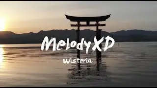 MelodyXD - Wisteria ( Official Music Video )