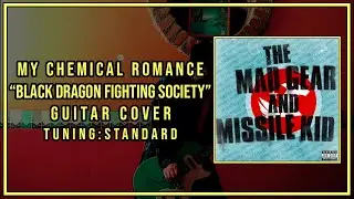 My Chemical Romance - Black Dragon Fighting Society (Guitar Cover)