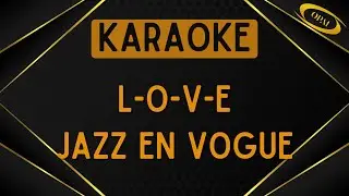 Jazz En Vogue - L-O-V-E [Karaoke)