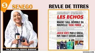 Revue des titres :L&rsquo;actualit&eacute; Nationale et internationale sur Senego tv 