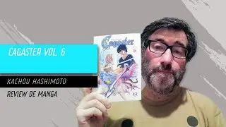 [REVIEW] : Cagaster vol.6, de Kachou Hashimoto