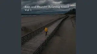 Mind Refreshing Rain and Thunder Sound