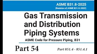جلسه ۵۴   ASME B31.8 , Section 851.4 851.4.1