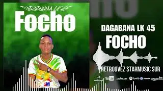 DAGABANA LK 45 - FOCHO (2025)