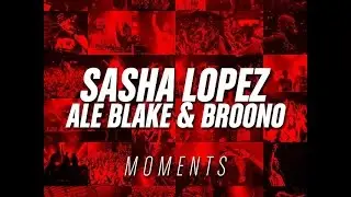 Sasha Lopez - Moments ft Ale Blake & Broono (Official Lyric Video)