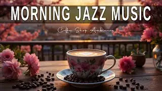 Morning Jazz Music☕ Bossa Nova instrumental for Happy Moods, Work & Study