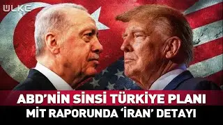 ABD'nin Sinsi 'Türkiye' Planı! MİT Raporundaki 'İran' Detayı Çok Konuşulacak