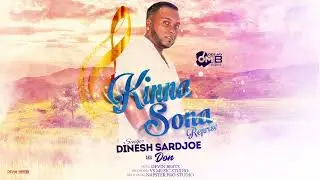 KINNA SONA || DINESH SARDJOE aka DON || SUNIL KAMATH || LOVE SONG || COVER