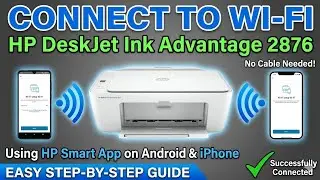 How to connect HP DeskJet Ink Advantage 2876 printer to Wi-Fi use HP Smart app on Smart phone iphone