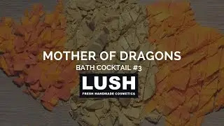 LUSH COSMETICS Bath Cocktail #3: Mother of Dragons Bath