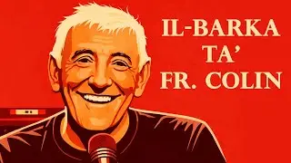 Episodju 0 - Il-barka ta' Fr. Colin qabel l-ewwel episodju