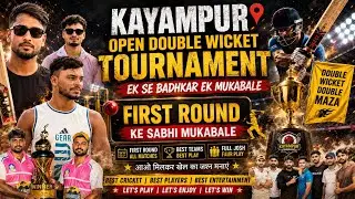 📍 KAYAMPUR🏆 OPEN DOUBLE WICKET TOURNAMENT ! First Round – All Matches” 💥🏆