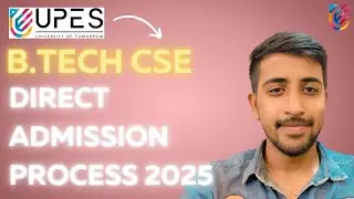 UPES B.Tech Cse Direct Admission Process 2025 | UPES Dehradun