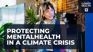 Protecting Mental Health in a Climate Crisis