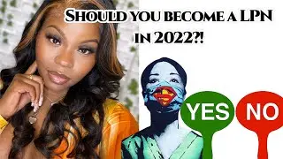 IS BECOMING A LPN/LVN WORTH IT IN 2022?