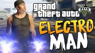 GTA 5 Mods : Electric Man - ЭЛЕКТРО МЭН!