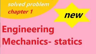 #200 problem 4 mechanics-statics: chapter 1