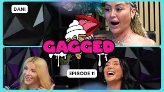 CAM GIRLS, FETISHES & STRAIGHT MEN &ndash; Danii Banks Gets Real (GAGGED - Ep. 11)