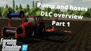FS 22 | Pump and hoses DLC overview | Part 1 | Pump, hoses and injector