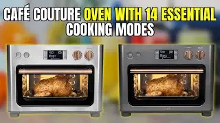 Caf&eacute; Couture Oven Review: Smart Cooking with 14 Modes & Air Fry! Is It Worth It?