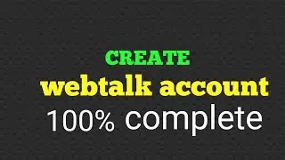 How to create webtalk account. 100% complete profile