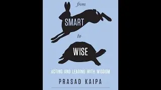 [En]&nbsp;From Smart to Wise - Navi Radjou and Prasad Kaipa