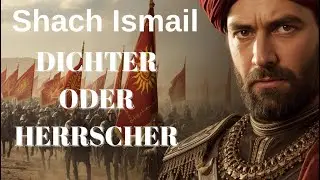 DICHTER ODER Herrscher? &ndash; SHAH ISMAIL UND DER AUFSTIEG DER SAFAWIDEN