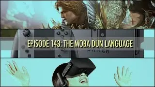 Spawn On Me Episode 143 - The Moba Dun Language