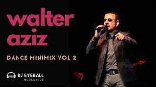 Walter Aziz Dance Minimix vol 2 - Assyrian Party Music