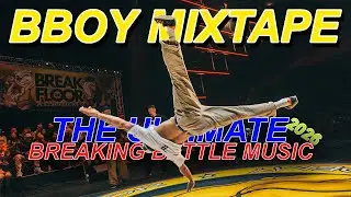 Breaking Battle Mixtape Break The Floor Legend 2026 | Ultimate B-Boy Battle Music